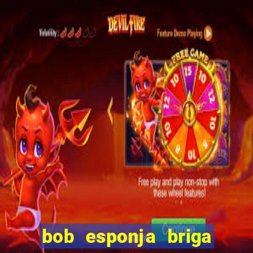 bob esponja briga nos corais